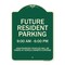 Signmission Designer Series-Future Resident Parking 9:00 To 6:00 Green, 24" x 18", G-1824-9841 A-DES-G-1824-9841 - alternate 1